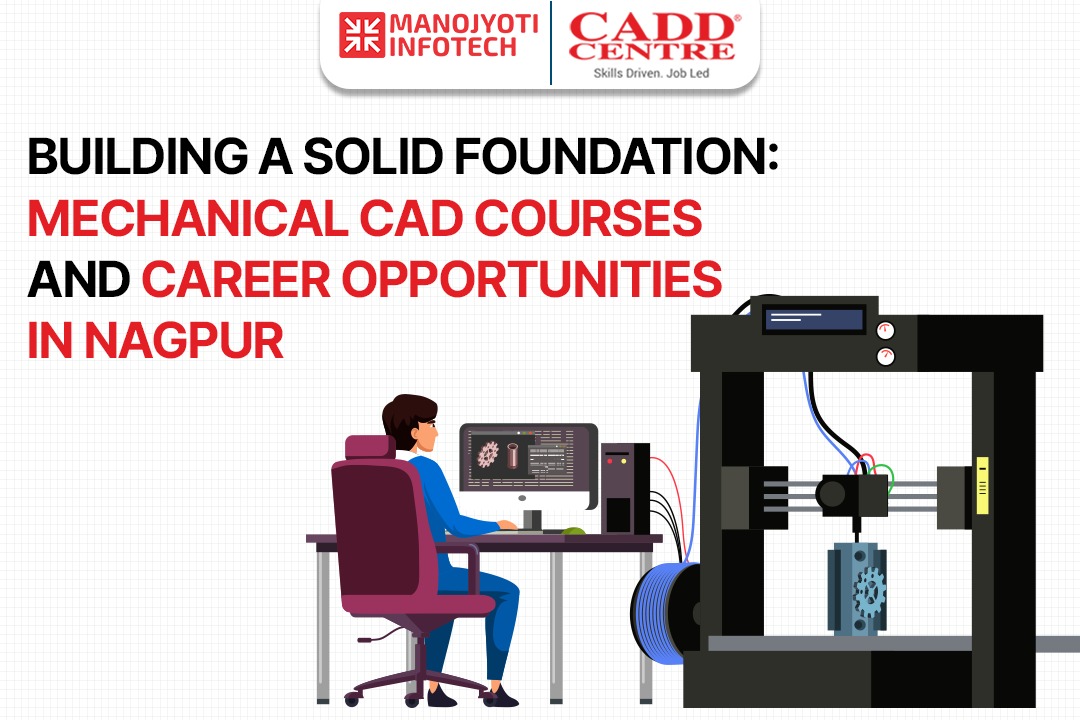 Building a Solid Foundation Mechanical CAD Courses and Career Opportunities in Nagpur